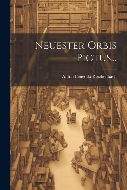 Neuester Orbis Pictus...