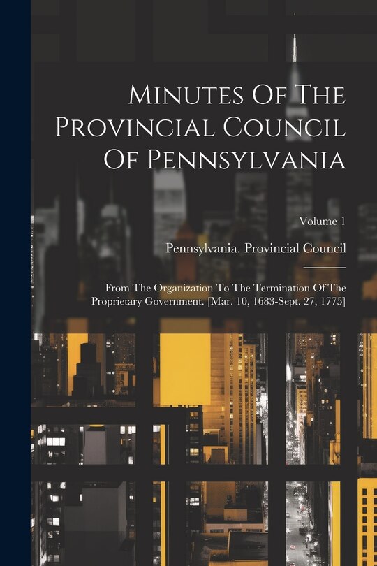 Front cover_Minutes Of The Provincial Council Of Pennsylvania