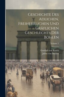 Front cover_Geschichte Des Adlichen, Freiherrlichen Und Gräflichen Geschlechts Der Bohlen; Volume 2
