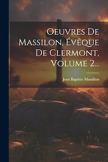 Front cover_Oeuvres De Massilon, Évêque De Clermont, Volume 2...