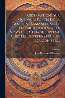 Front cover_Observations Sur Quelques Points De La Doctrine Samanéenne, Et En Particulier Sur Les Noms De La Triade Suprême Chez Les Différens Peuples Bouddhistes...