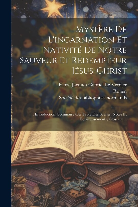 Front cover_Mystère De L'incarnation Et Nativité De Notre Sauveur Et Rédempteur Jésus-christ