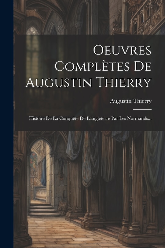 Couverture_Oeuvres Compl&egrave;tes De Augustin Thierry