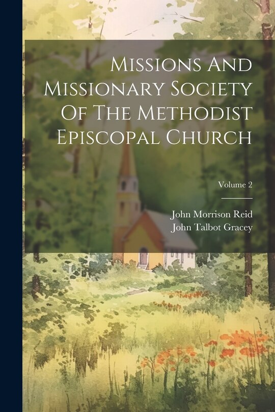 Couverture_Missions And Missionary Society Of The Methodist Episcopal Church; Volume 2