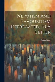 Front cover_Nepotism And Favouritism Deprecated, In A Letter