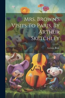 Mrs. Brown's Visits To Paris, By Arthur Sketchley