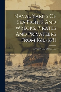 Couverture_Naval Yarns Of Sea Fights And Wrecks, Pirates And Privateers From 1616-1831