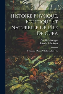 Couverture_Histoire Physique, Politique Et Naturelle De L'île De Cuba