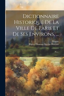 Front cover_Dictionnaire Historique De La Ville De Paris Et De Ses Environs, ...