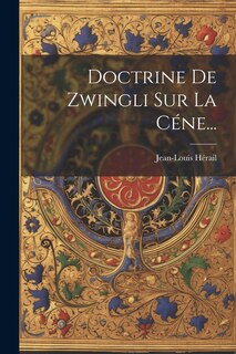 Couverture_Doctrine De Zwingli Sur La C&eacute;ne...
