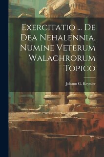 Front cover_Exercitatio ... De Dea Nehalennia, Numine Veterum Walachrorum Topico