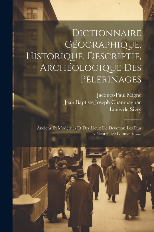 Front cover_Dictionnaire Géographique, Historique, Descriptif, Archéologique Des Pèlerinages