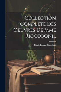 Front cover_Collection Compl&egrave;te Des Oeuvres De Mme Riccoboni...