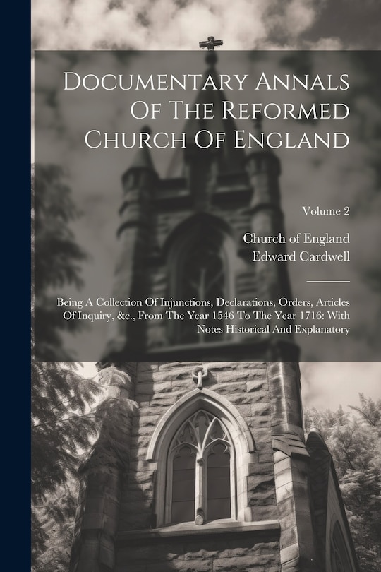 Front cover_Documentary Annals Of The Reformed Church Of England