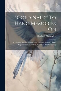 Front cover_gold Nails To Hang Memories On