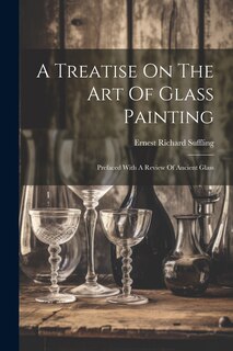 Couverture_A Treatise On The Art Of Glass Painting