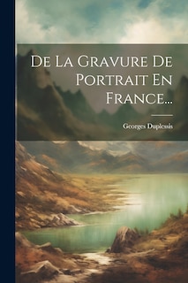Couverture_De La Gravure De Portrait En France...