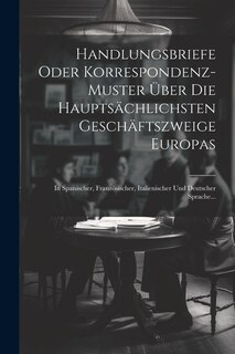 Front cover_Handlungsbriefe Oder Korrespondenz-muster Über Die Hauptsächlichsten Geschäftszweige Europas