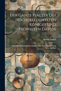 Couverture_Der Ganze Psalter Des Hocherleuchteten Königes Und Propheten Davids