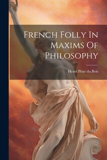 Couverture_French Folly In Maxims Of Philosophy