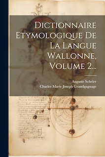 Front cover_Dictionnaire Etymologique De La Langue Wallonne, Volume 2...