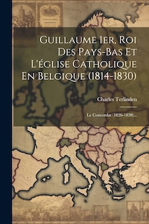 Front cover_Guillaume 1er, Roi Des Pays-bas Et L'église Catholique En Belgique (1814-1830)