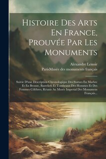 Front cover_Histoire Des Arts En France, Prouvée Par Les Monuments