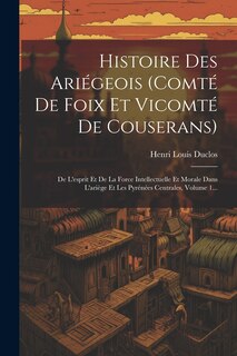 Couverture_Histoire Des Ariégeois (comté De Foix Et Vicomté De Couserans)