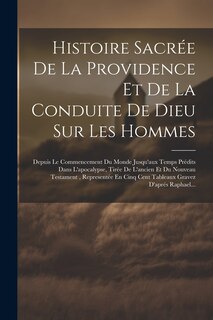 Front cover_Histoire Sacrée De La Providence Et De La Conduite De Dieu Sur Les Hommes