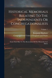 Front cover_Historical Memorials Relating To The Independents Or Congregationalists