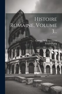 Front cover_Histoire Romaine, Volume 3...