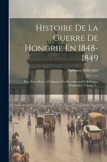 Front cover_Histoire De La Guerre De Hongrie En 1848-1849