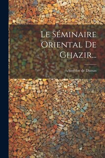 Front cover_Le Séminaire Oriental De Ghazir...