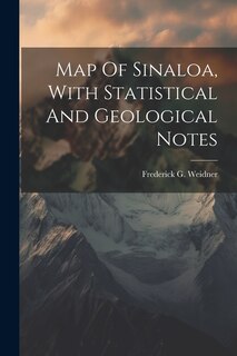 Map Of Sinaloa, With Statistical And Geological Notes