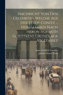 Front cover_Nachricht Von Den Gelehrten Welche Aus Der Stadt Conitz ... Herstammen Nach Heron Hofrath Goedtkens Grundlage Abgefasset