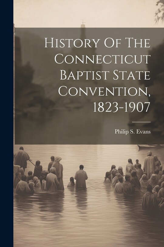 Front cover_History Of The Connecticut Baptist State Convention, 1823-1907