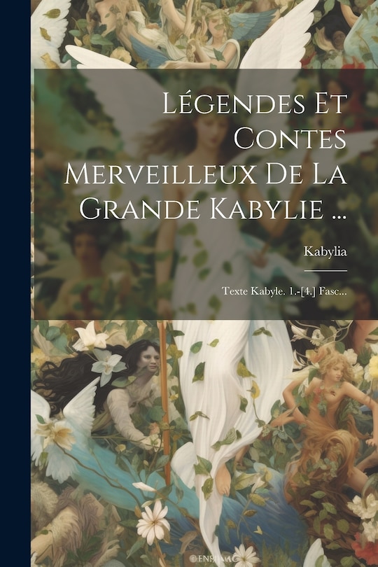 Couverture_L&eacute;gendes Et Contes Merveilleux De La Grande Kabylie ...