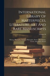 Front cover_International Library Of Masterpieces, Literature, Art And Rare Manuscripts