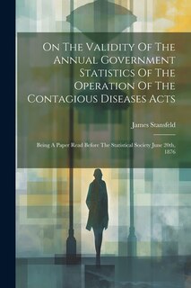 Front cover_On The Validity Of The Annual Government Statistics Of The Operation Of The Contagious Diseases Acts
