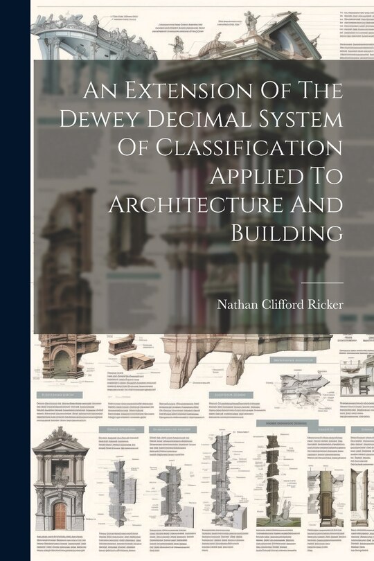 Front cover_An Extension Of The Dewey Decimal System Of Classification Applied To Architecture And Building