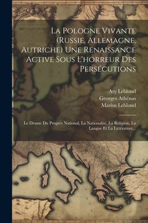 Front cover_La Pologne Vivante (russie, Allemagne, Autriche) Une Renaissance Active Sous L'horreur Des Persécutions