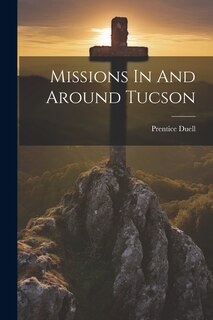 Front cover_Missions In And Around Tucson