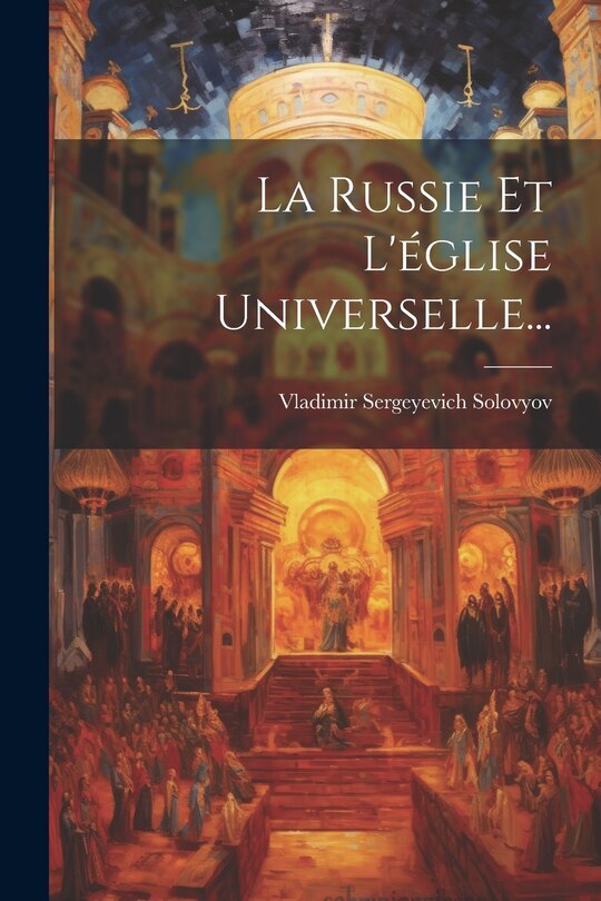 Front cover_La Russie Et L'église Universelle...