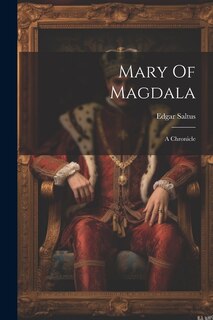 Mary Of Magdala: A Chronicle