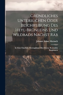 Front cover_Gründliches Untersuchen Oder Beschreibung Des Heyl-brünleins Und Wildbads Nächst Räb