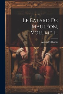Front cover_Le Batard De Mauléon, Volume 1...