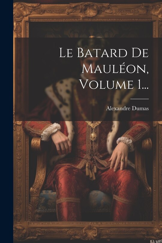 Front cover_Le Batard De Mauléon, Volume 1...