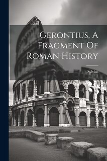 Front cover_Gerontius, A Fragment Of Roman History