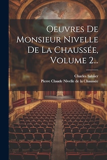Front cover_Oeuvres De Monsieur Nivelle De La Chaussée, Volume 2...