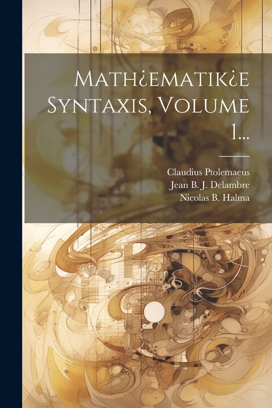 Couverture_Math¿ematik¿e Syntaxis, Volume 1...